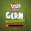 The Loud House: Germ Squirmish